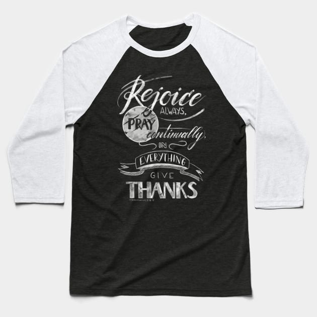 Rejoice always, pray continually, in everything give thanks Baseball T-Shirt by meridiem